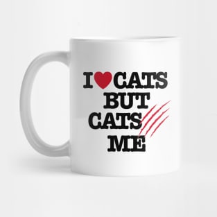 I Love cats but cats hate me funny cat lovers Mug